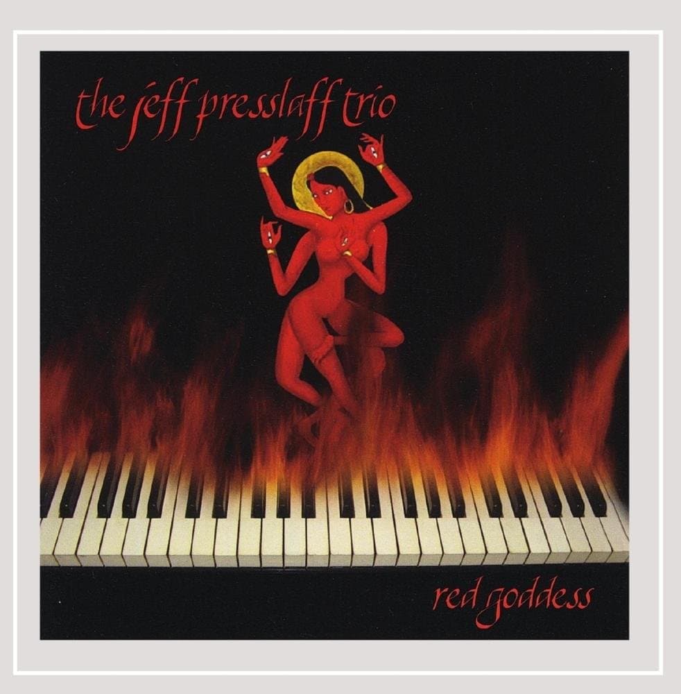 Red Goddess [Audio CD] Jeff Presslaff Trio; Jeff Presslaff and Scott Senior by null