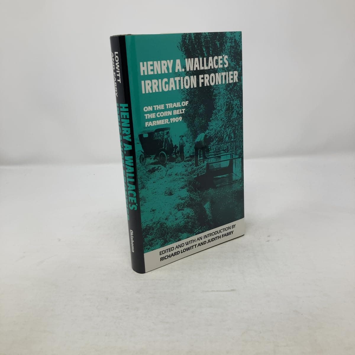 Henry A. Wallace's Irrigation Frontier: On the Trail of the Corn Belt Farmer, 1909 (Western Frontier Library) [Hardcover] Wallace, Henry Agard; Lowitt, Richard and Fabry, Judith by null