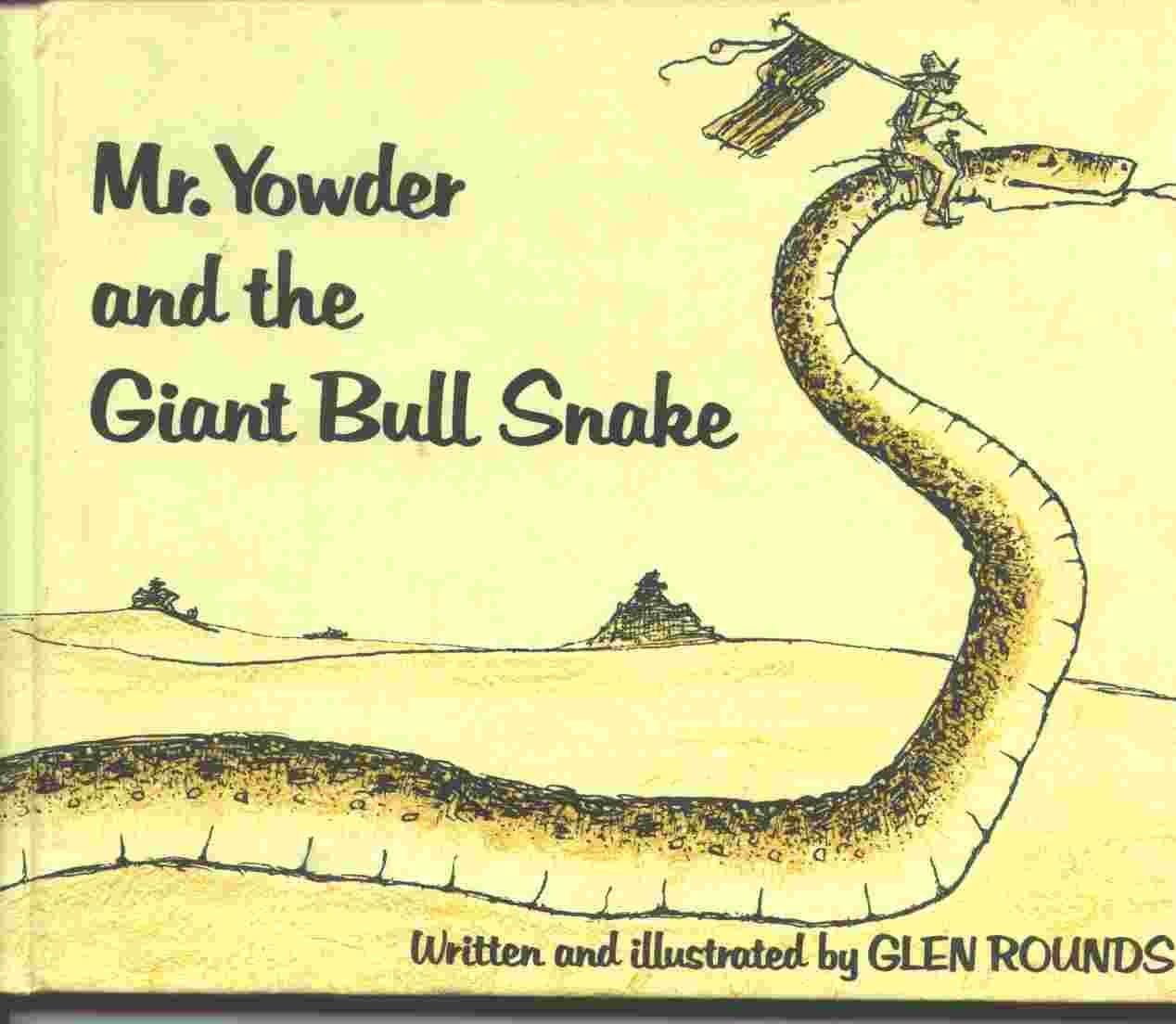 MR. YOWDER AND THE GIANT BULL SNAKE [Hardcover] Rounds, Glen by null