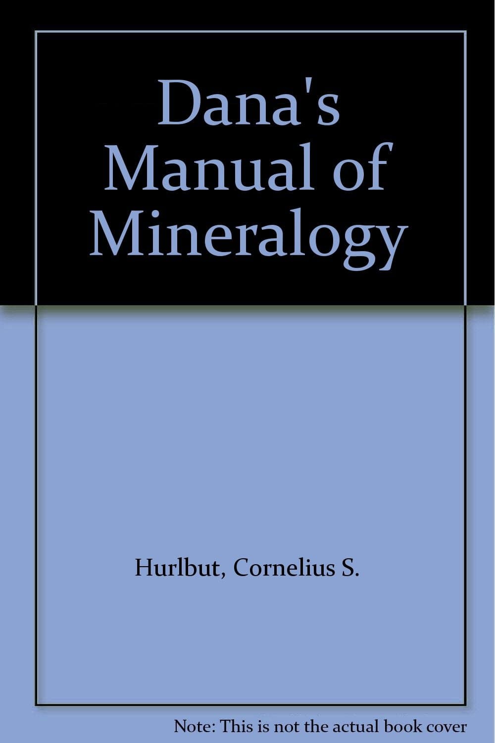 Danas Manual of Mineralogy 15TH Edition :Dana by Cornelius S., Jr. [editor] Hurlbut