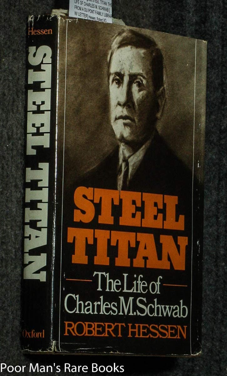 Steel Titan: The Life of Charles M. Schwab Hessen, Robert by null