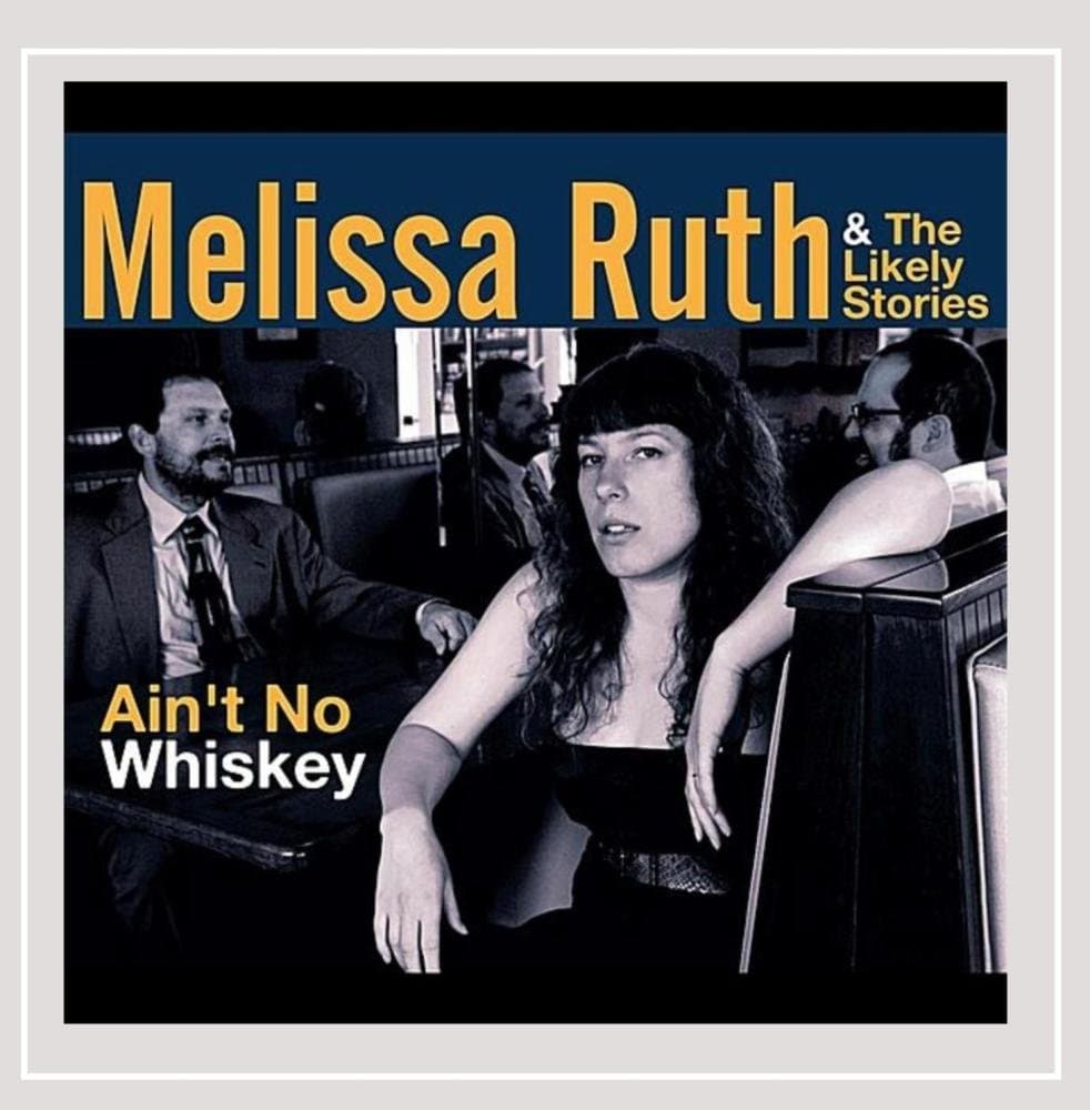 Ain't No Whiskey [Audio CD] Melissa Ruth and Likely Stories by null