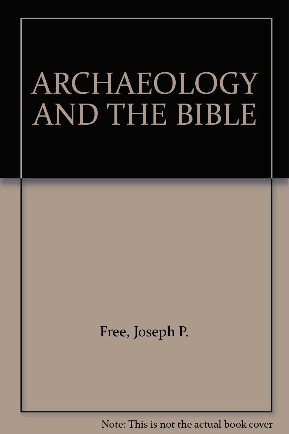 Archeology and Bible History [Hardcover] Joseph Free by null