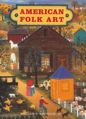 American Folk Art [Hardcover] Ketchum, William C., Jr. by null
