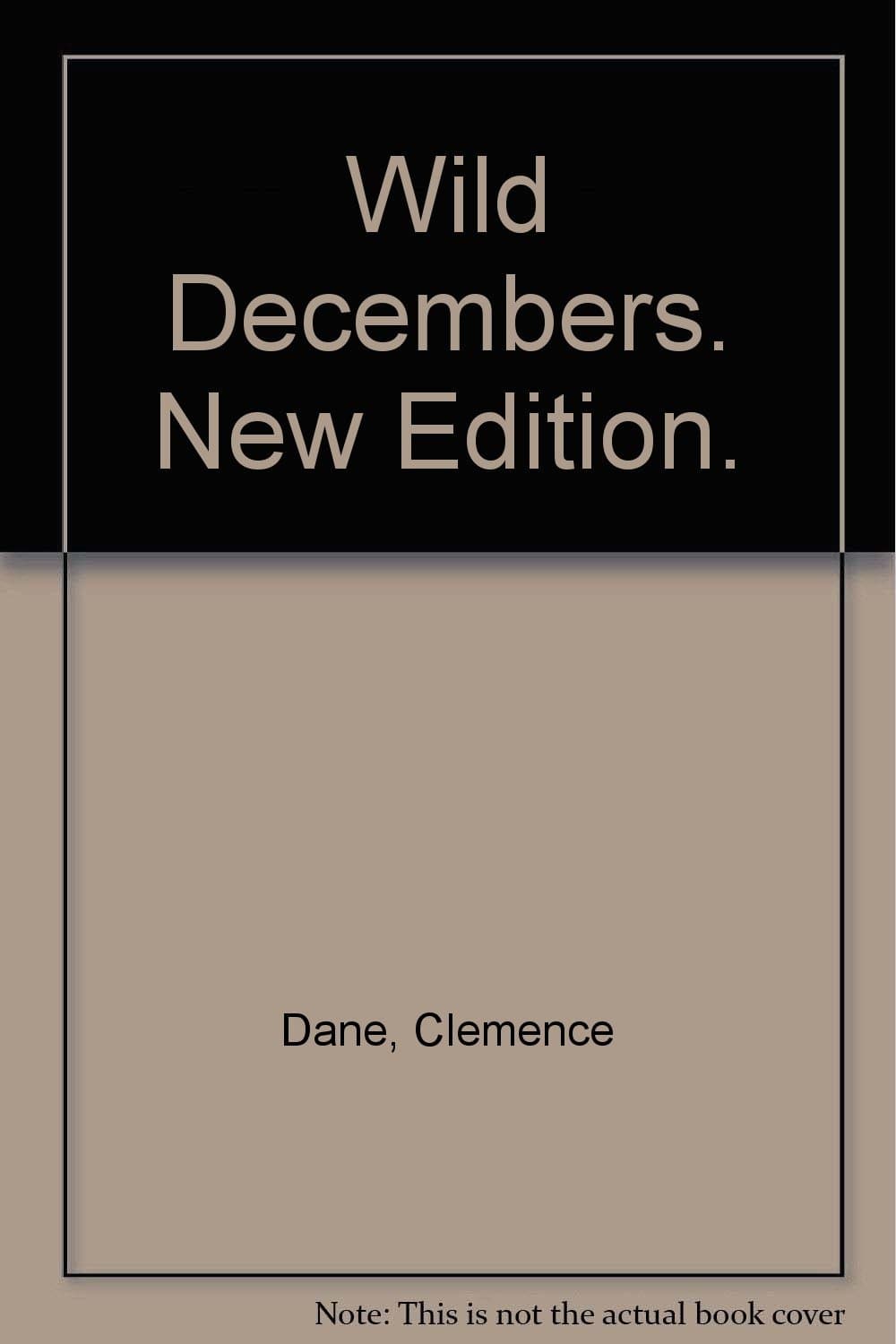 Wild Decembers. New Edition. [Hardcover] Clemence Dane by null