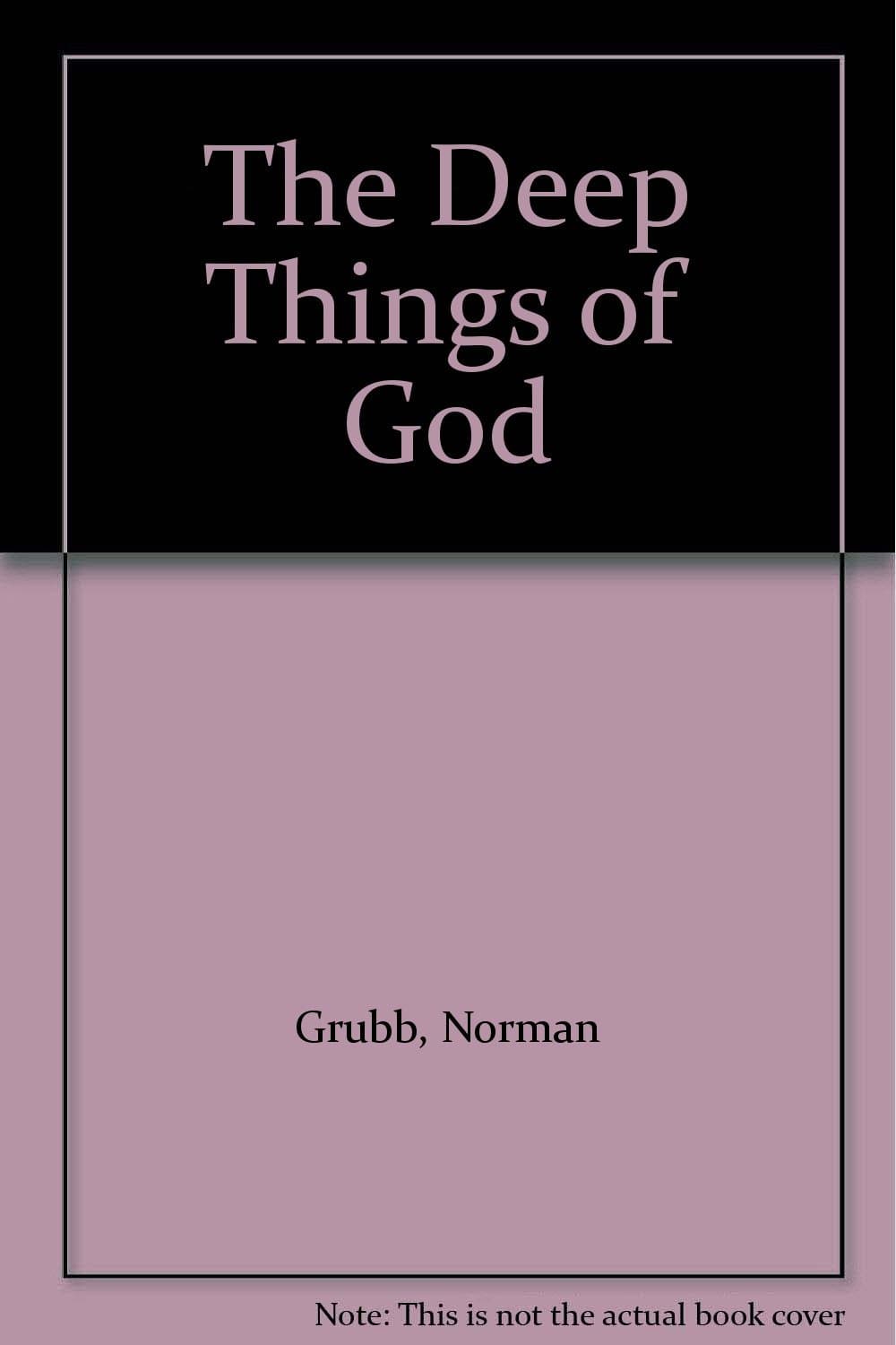 The Deep Things of God [Paperback] Grubb, Norman by null