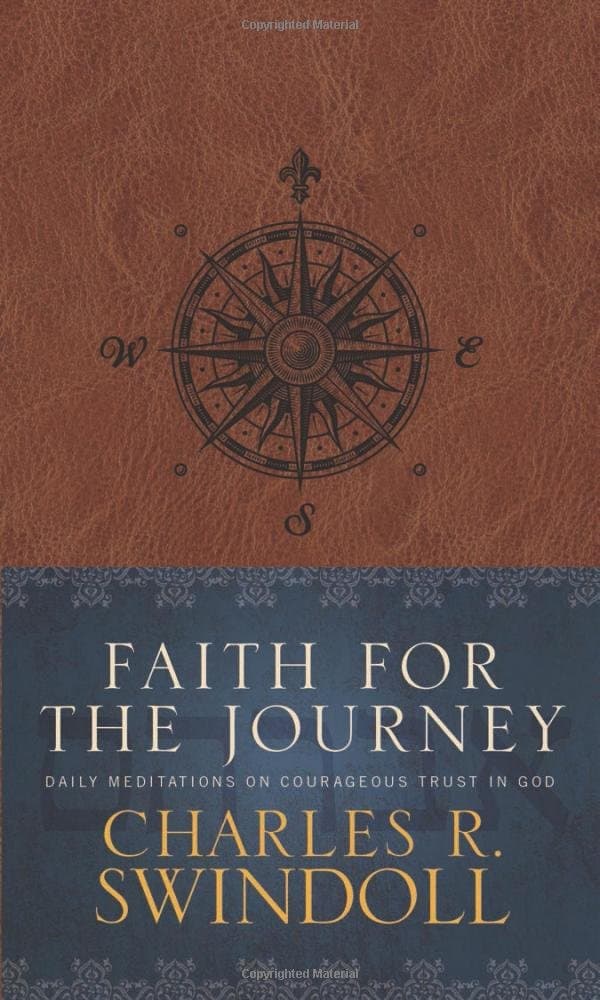 Faith for the Journey: Daily Meditations on Courageous Trust in God Swindoll, Charles R.