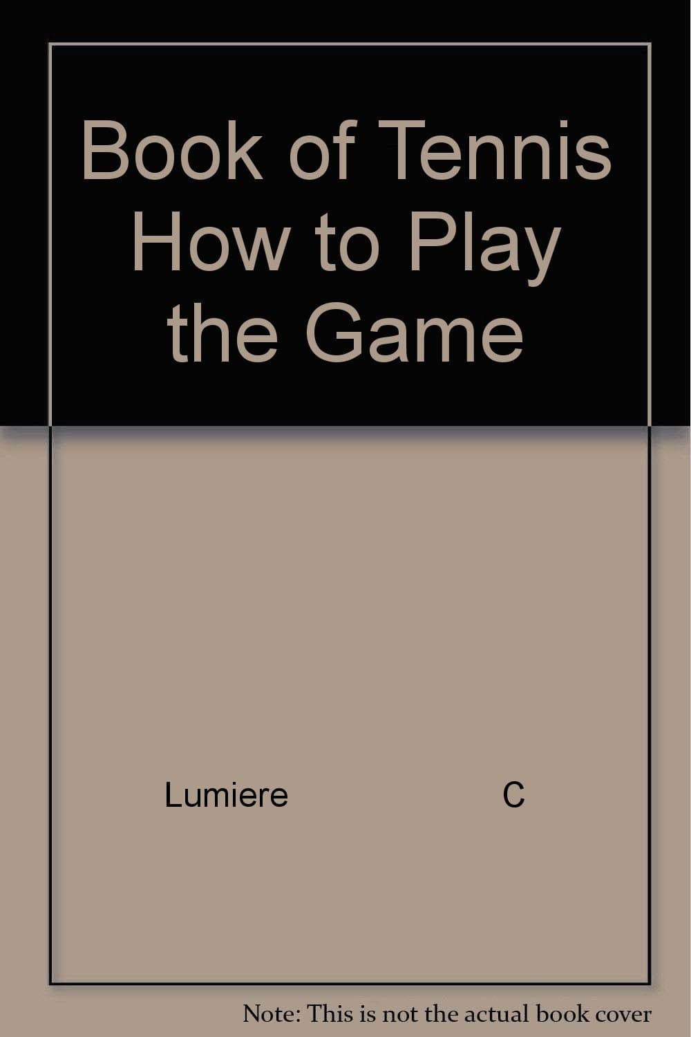 Book of Tennis How to Play the Game [Paperback] Lumiere C by null