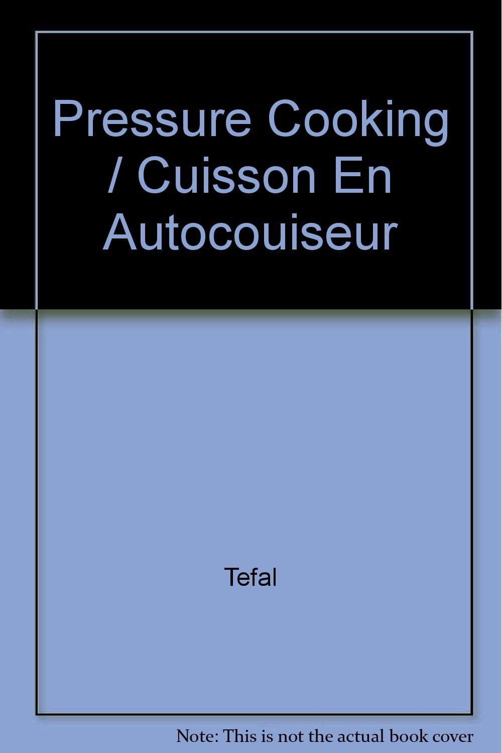 Pressure Cooking / Cuisson En Autocouiseur [Paperback] Tefal by null