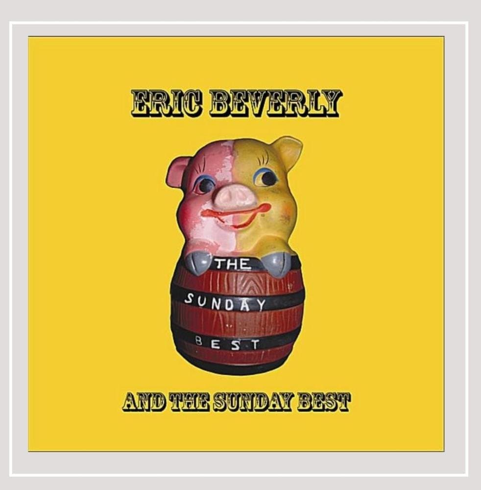 Sunday Best [Audio CD] Eric Beverly & the Sunday Best by null