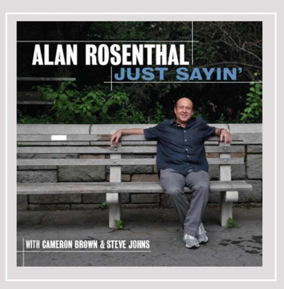 Just Sayin [Audio CD] Alan Rosenthal by null