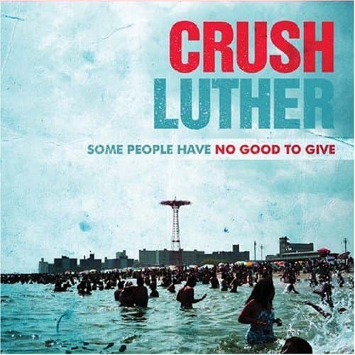 Some People Have No Good to Give [Audio CD] Crush Luther by null