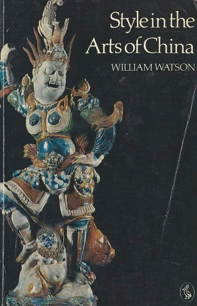 Style in the Arts of China Watson, William by null