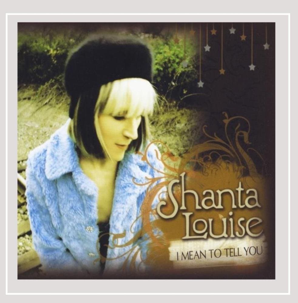 I Mean to Tell You [Audio CD] Shanta Louise; Tommy Carl and Don Garberg by null