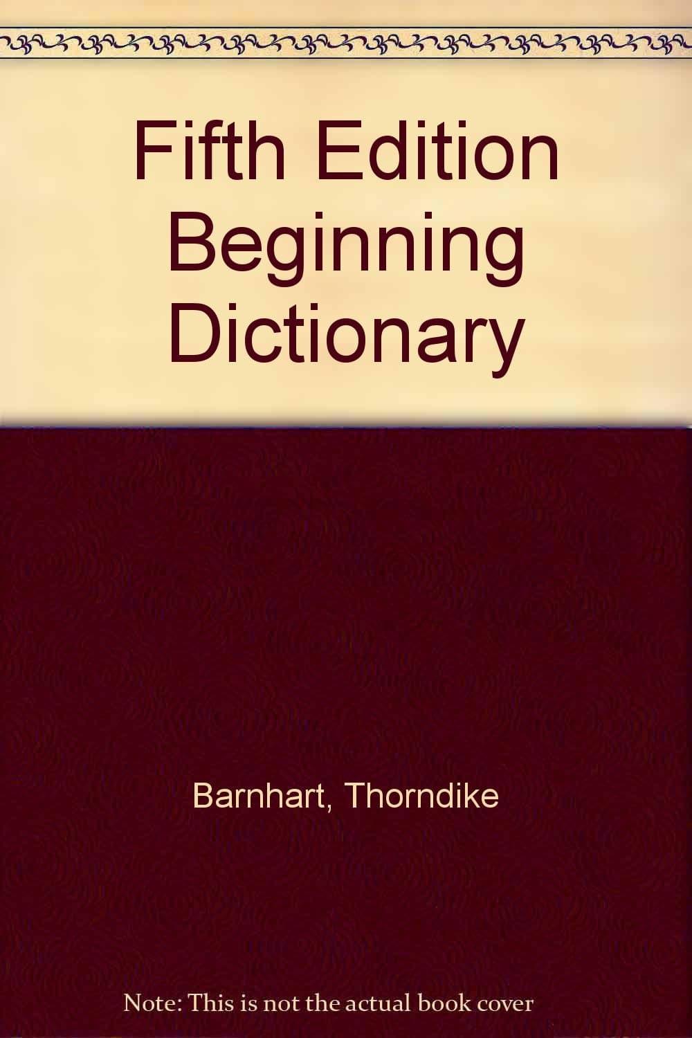 Thorndike Barnhart Beginning Dictionary, Fifth Edition [Hardcover] E.L. & Barnhart Thordike by null