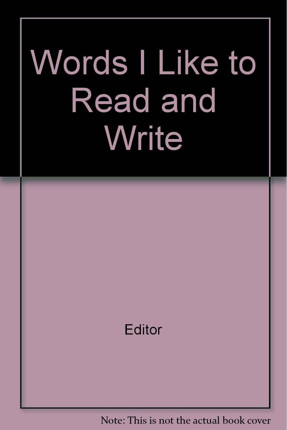Words I Like to Read and Write [Hardcover] unknown author by null