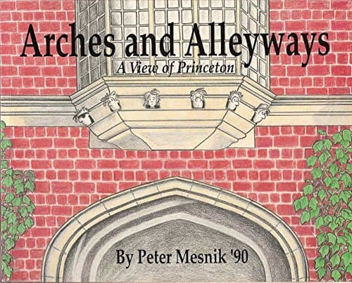 Arches and alleyways: A view of Princeton Mesnik, Peter by null