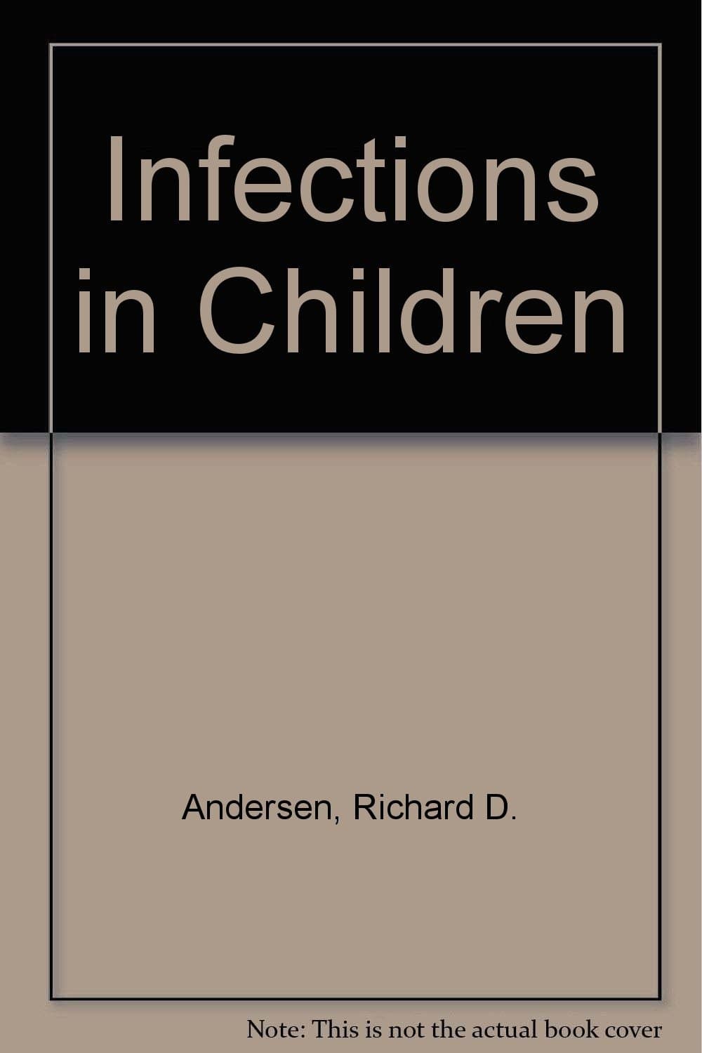 Infections in children: A sourcebook for educators and child care providers [Hardcover] James F. Bale James A. Blackman Jody R. Murph Richard D. Andersen by null