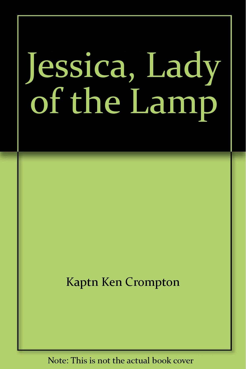 Jessica, Lady of the Lamp [Paperback] "Kaptn" Ken Crompton by null