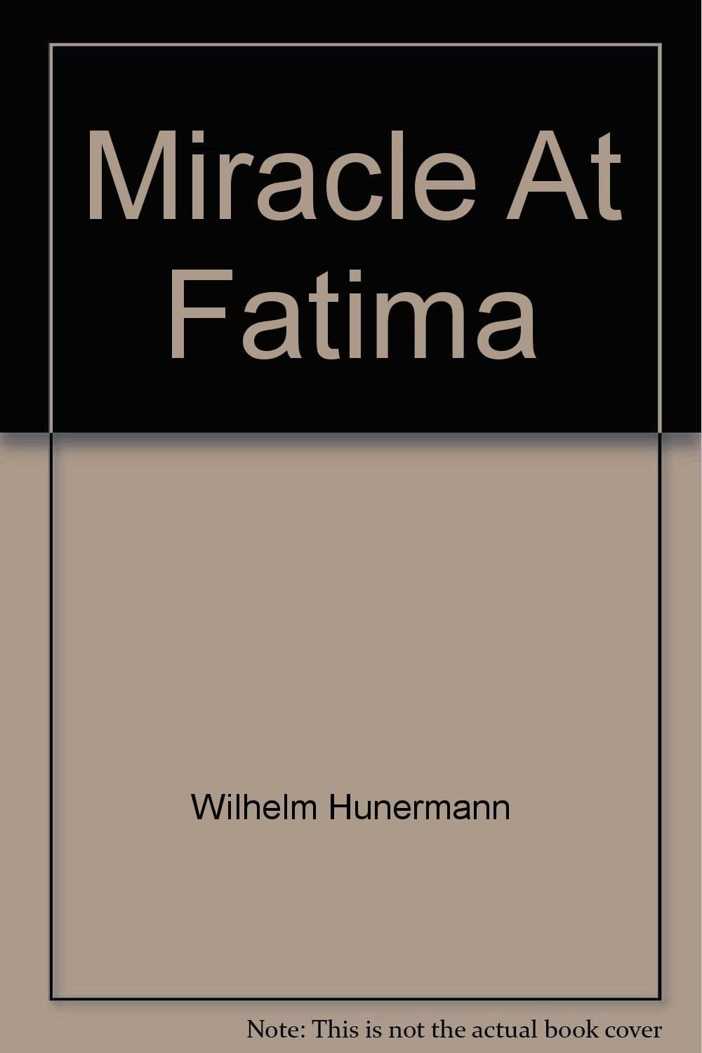 Miracle At Fatima [Hardcover] Wilhelm Hunermann