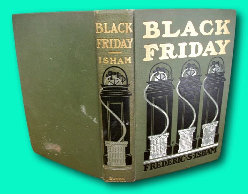 Rare BLACK FRIDAY by Frederic S Isham, Harrison Fisher Illus & Decorated Cover, 1904 [Hardcover] unknown [Hardcover] Unknown by null
