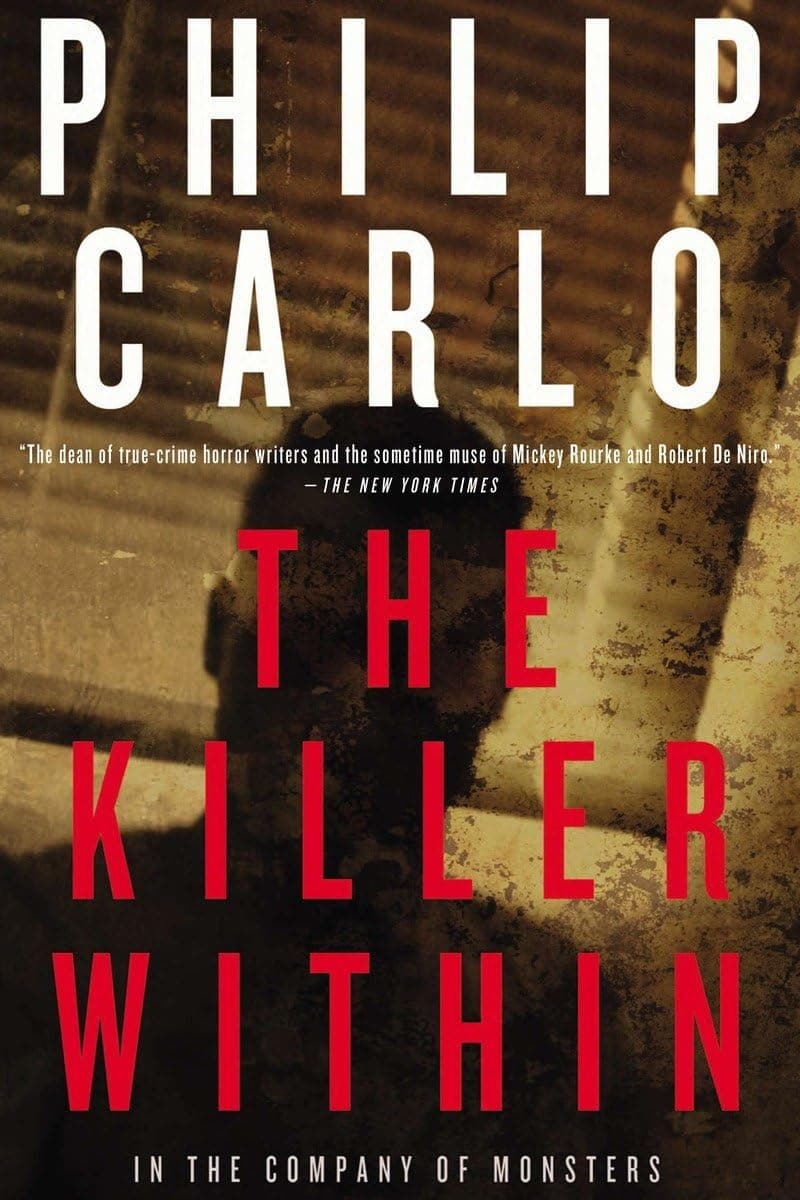 The Killer Within: In the Company of Monsters Carlo, Philip by null