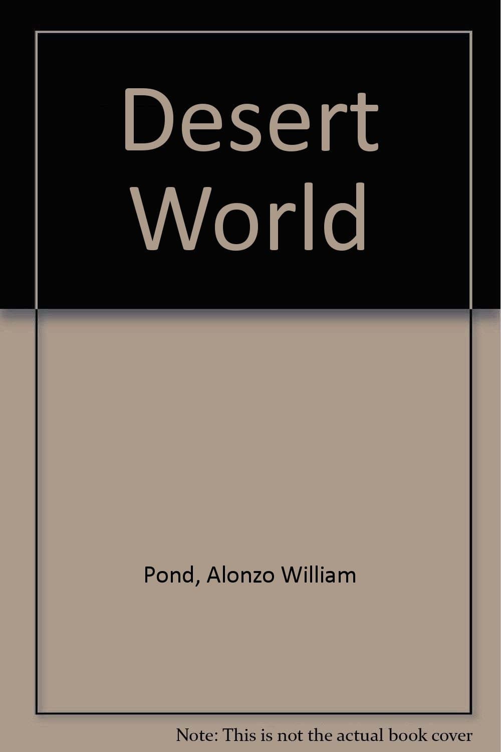 The desert world by Alonzo William Pond