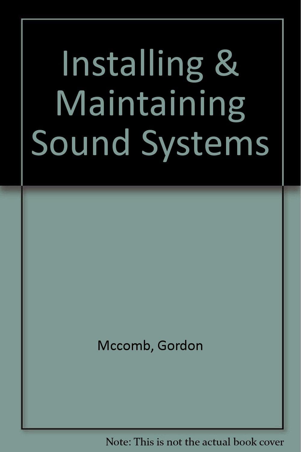 Installing & Maintaining Sound Systems [Paperback] Gordon McComb by null