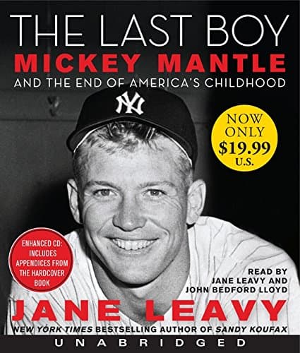 The Last Boy Low Price CD: Mickey Mantle and the End of America's Childhood Leavy, Jane and Lloyd, John Bedford