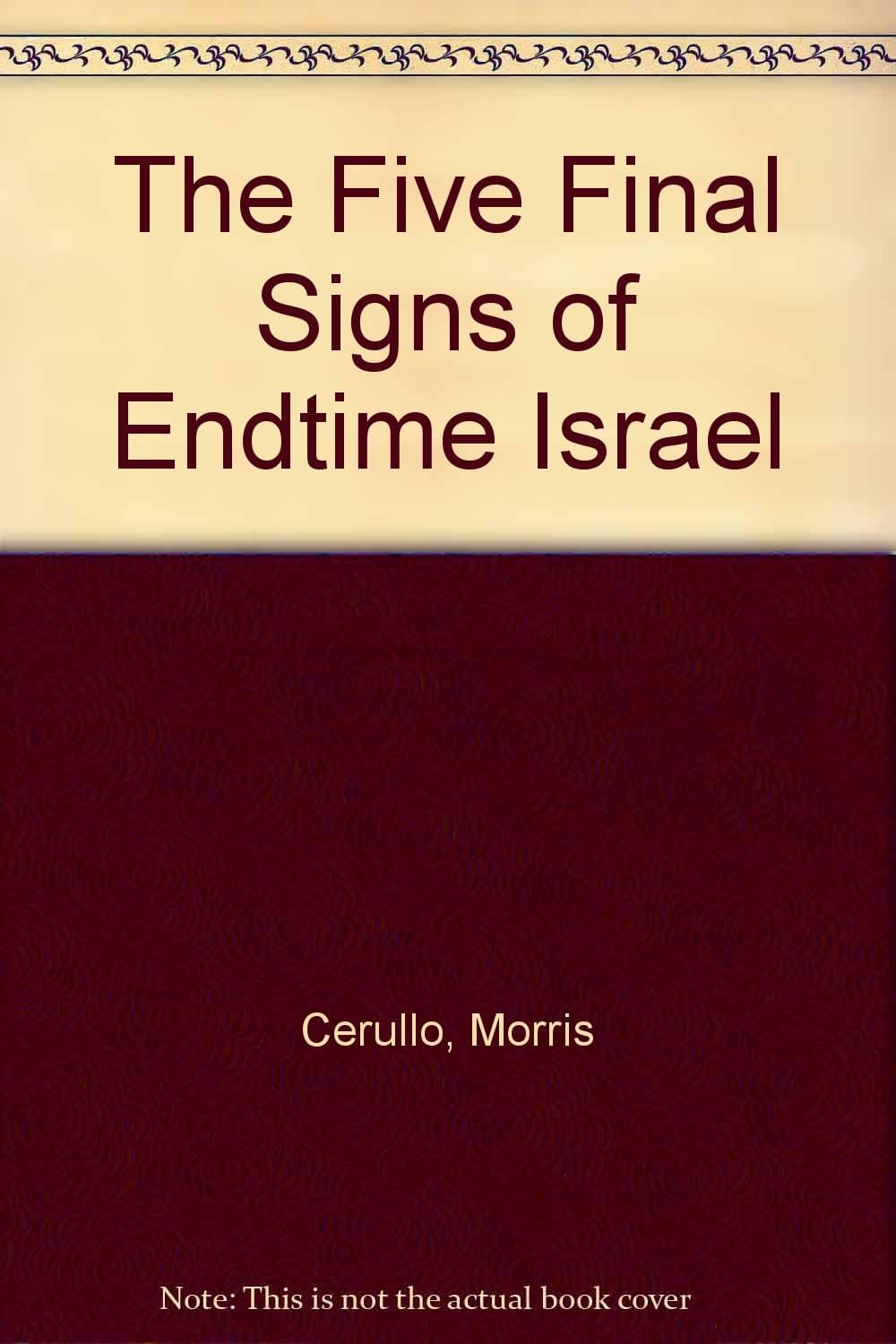 The Five Final Signs of Endtime Israel [Paperback] Morris Cerullo - by null