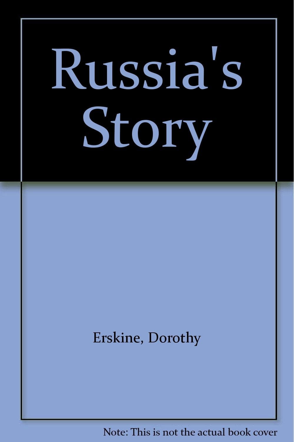 RUSSIA'S STORY. [Hardcover] Erskine, Dorothy. by null