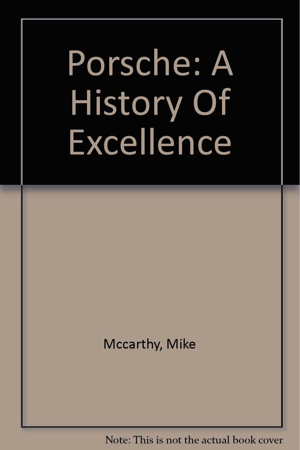 Porsche A History of Excellence by Mike McCarthy