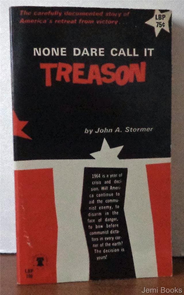 Non Dare Call It Treason - The Carefully Documented Story Of America's Retreat From Victory by John A. Stormer