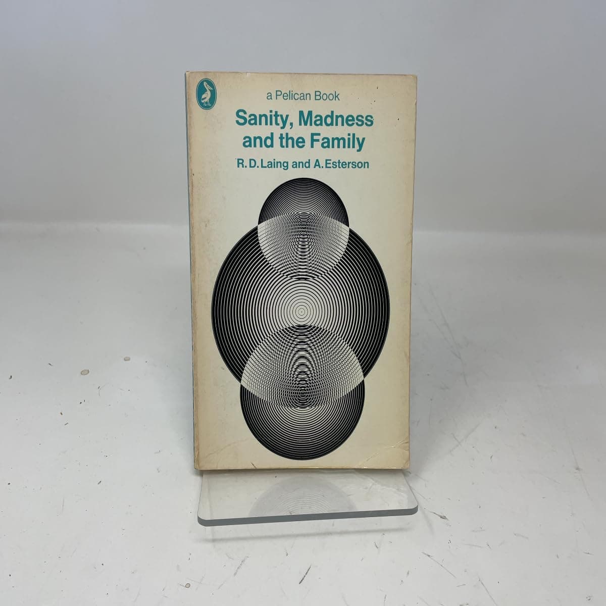 Sanity, Madness and the Family: Families of Schizophrenics Laing, R. D. and Esterson, Aaron by null