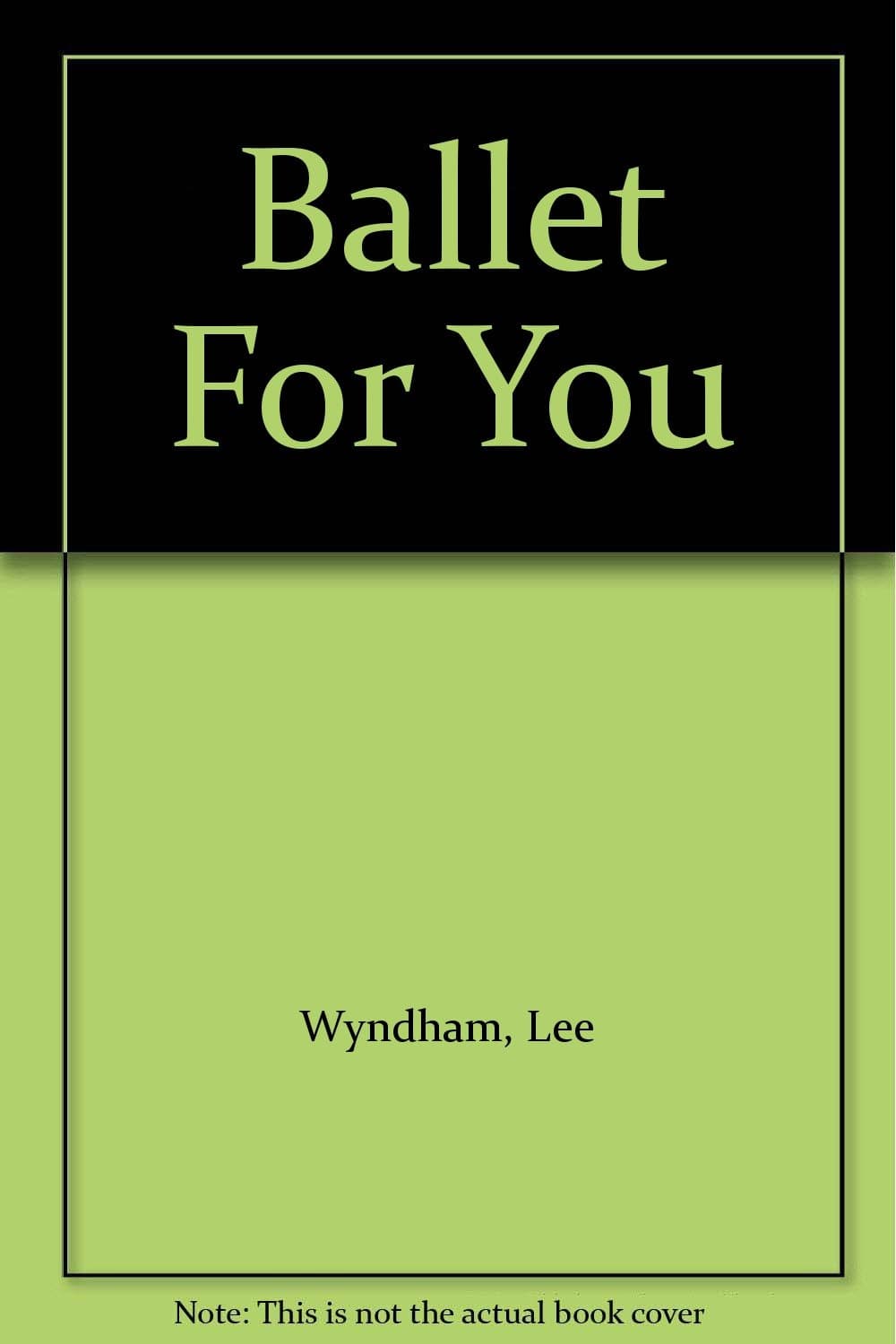 Ballet For You [Hardcover] Wyndham, Lee by null