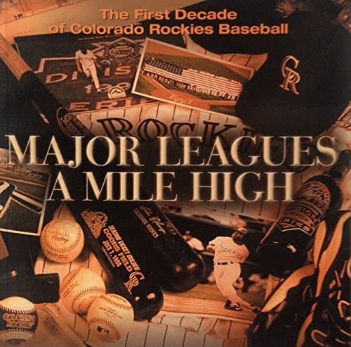 Major Leagues a Mile High: the First Decade of Colorado Rockies Baseball [Paperback] Clarkson, Richard (Ed. ) by null