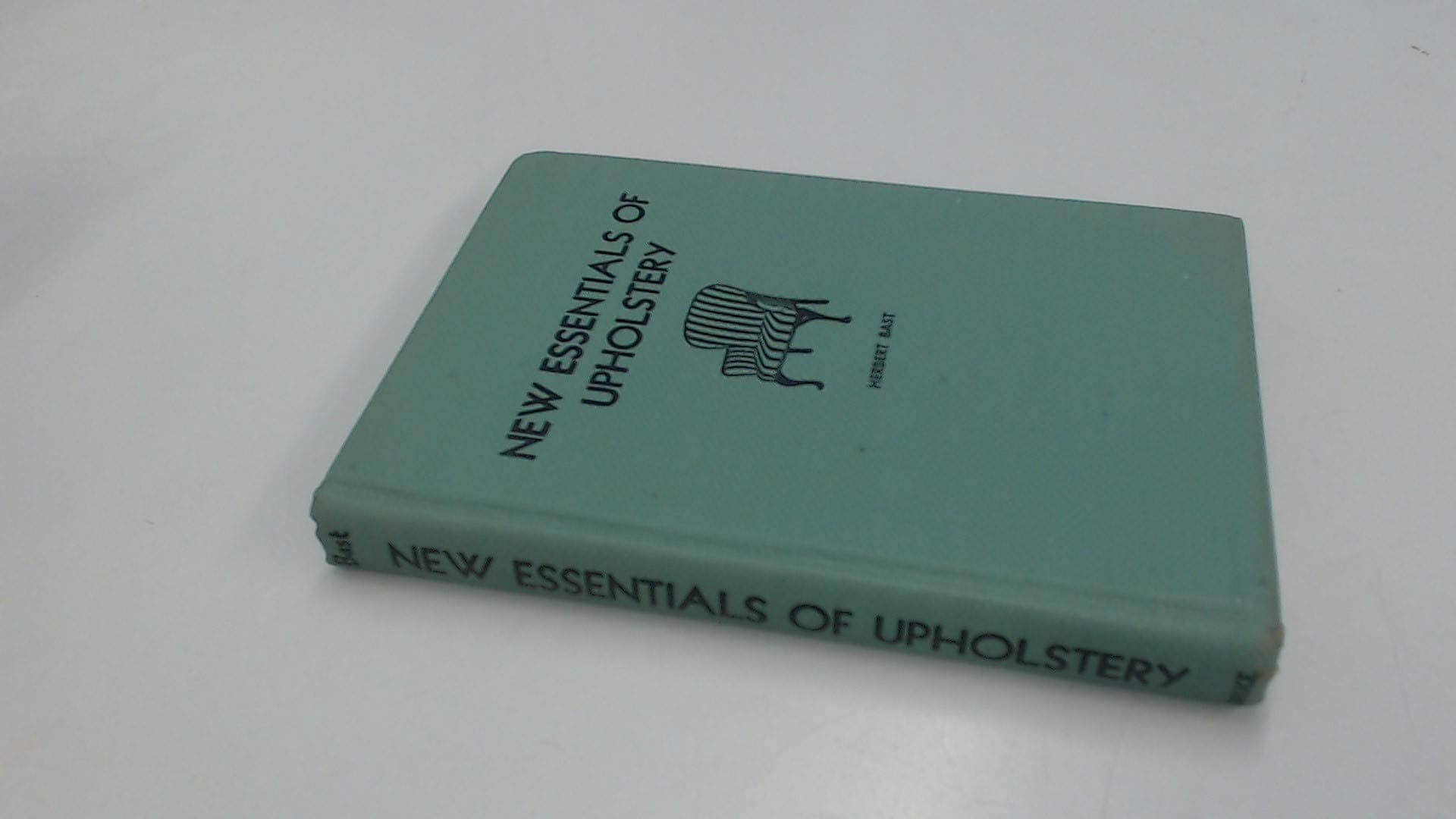 New Essentials of Upholstery [Hardcover] BAST, Herbert by null
