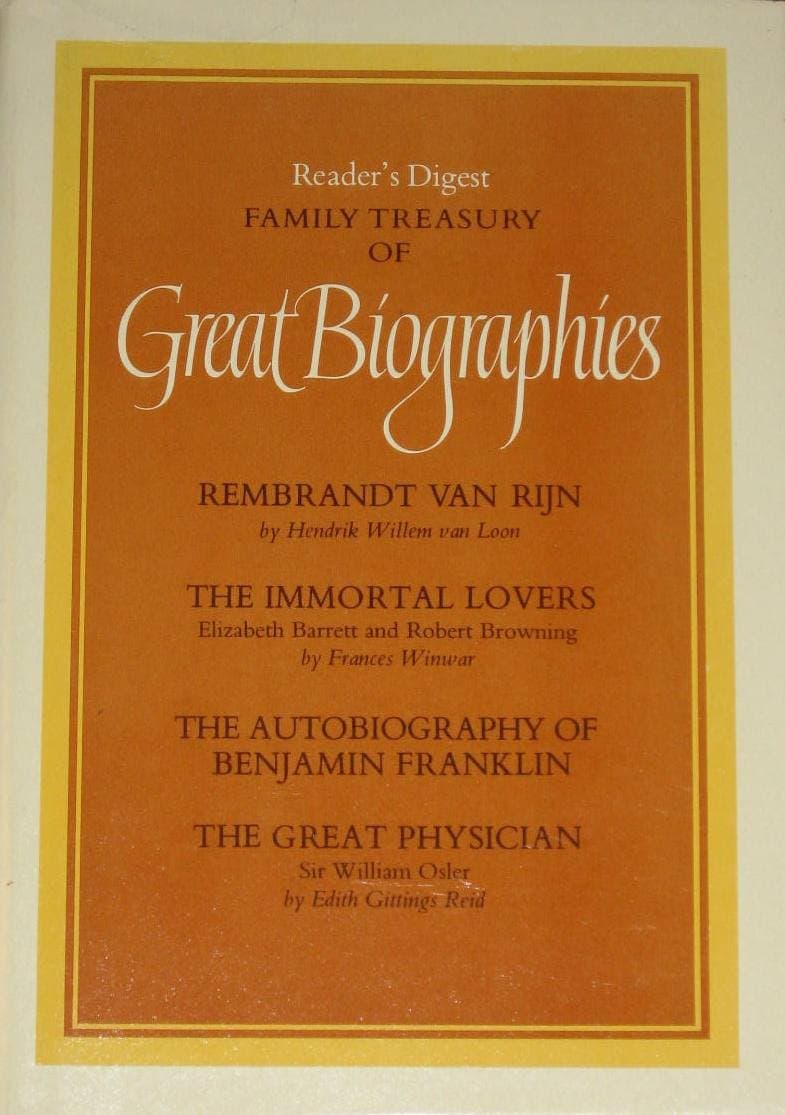 Rembrandt Van Rijn, The Immortal Lovers, The Autobiography of Benjamin Franklin, The Great Physician (Reader's Digest Great Biographies, Volume 1) [Hardcover] Hendrik Willem van Loon; Francis Winwar; Benjamin Franklin and Sir William Osler by null