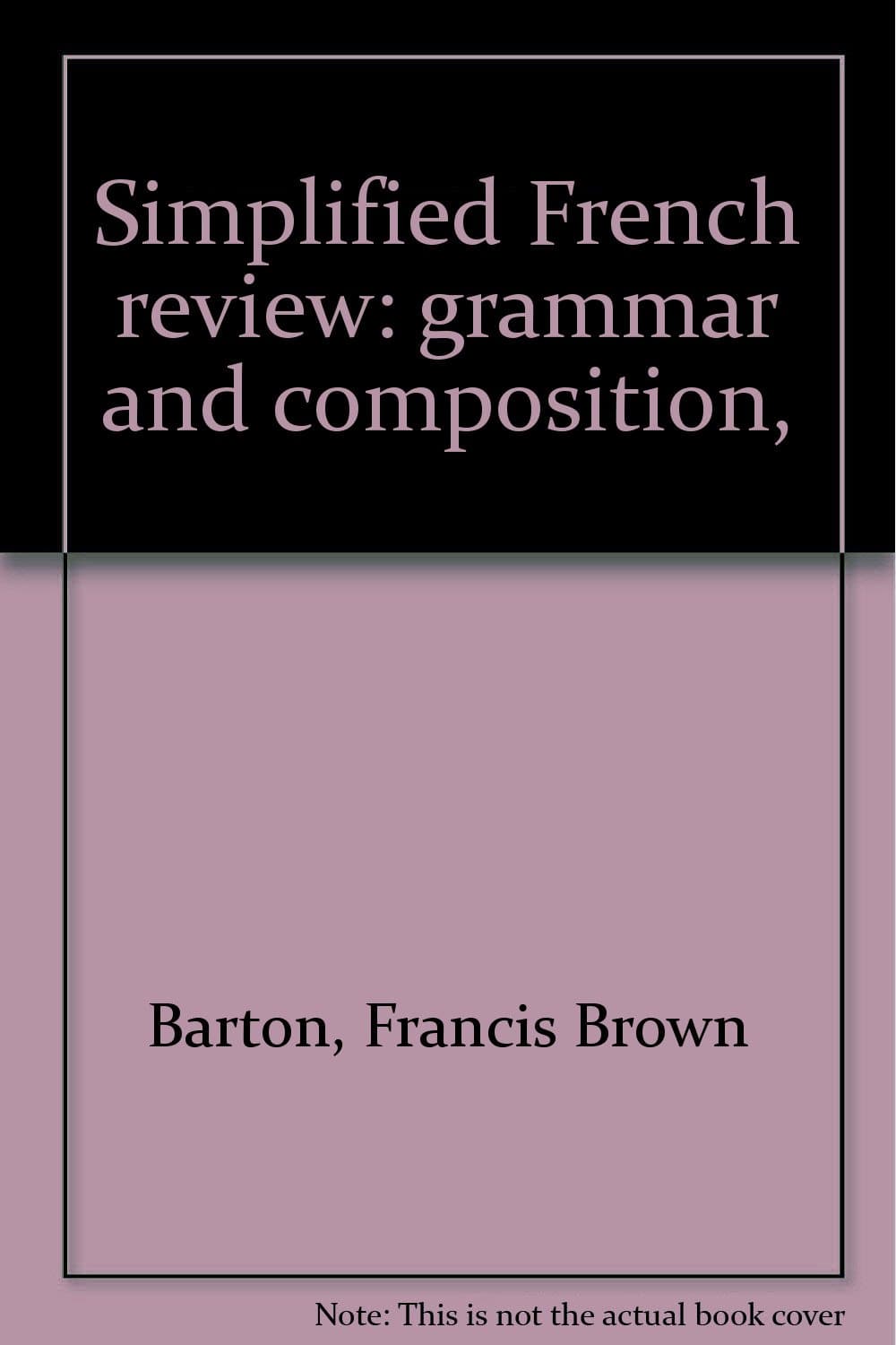 Simplified French review: grammar and composition, Barton, Francis Brown by null