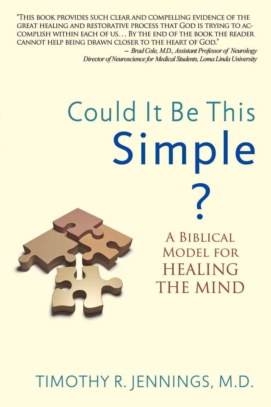 Could It Be This Simple?: A Biblical Model for Healing the Mind by Jennings MD, Timothy R