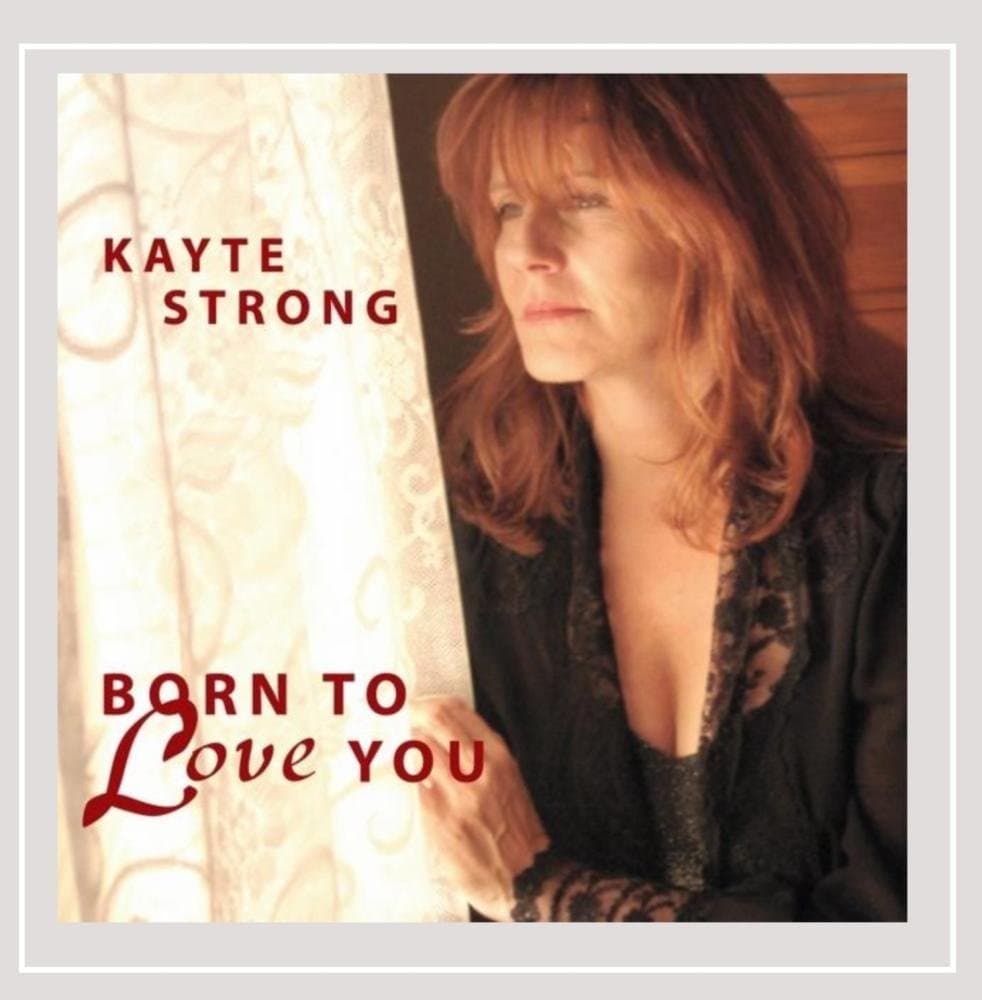 Born to Love You [Audio CD] Kayte Strong and Burt Bacharach by null