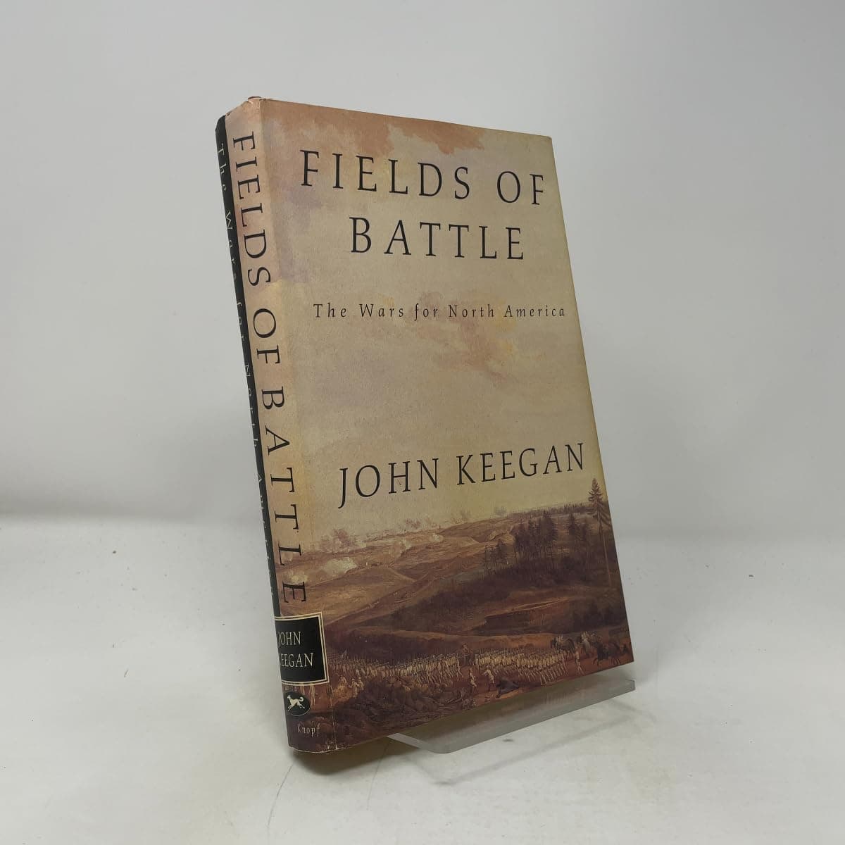 Fields of Battle: The Wars for North America [Hardcover] Keegan, John by null