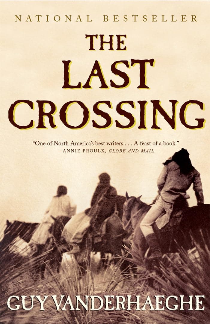The Last Crossing: A Novel [Paperback] Vanderhaeghe, Guy by null