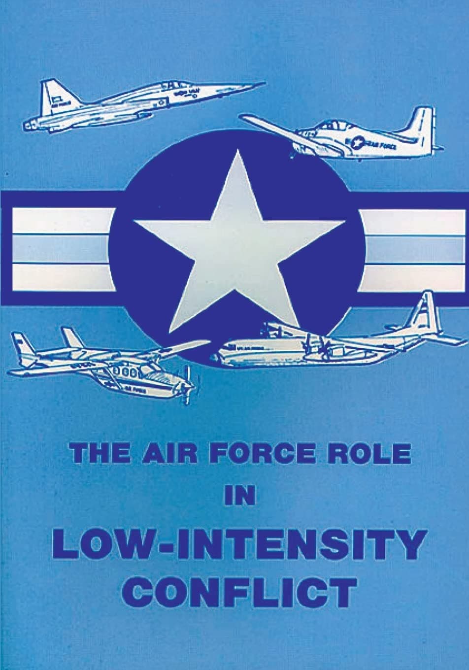 The Air Force Role in Low-Intensity Conflict [Paperback] Dean, Lieutenant Colonel, USAF, David J. by null