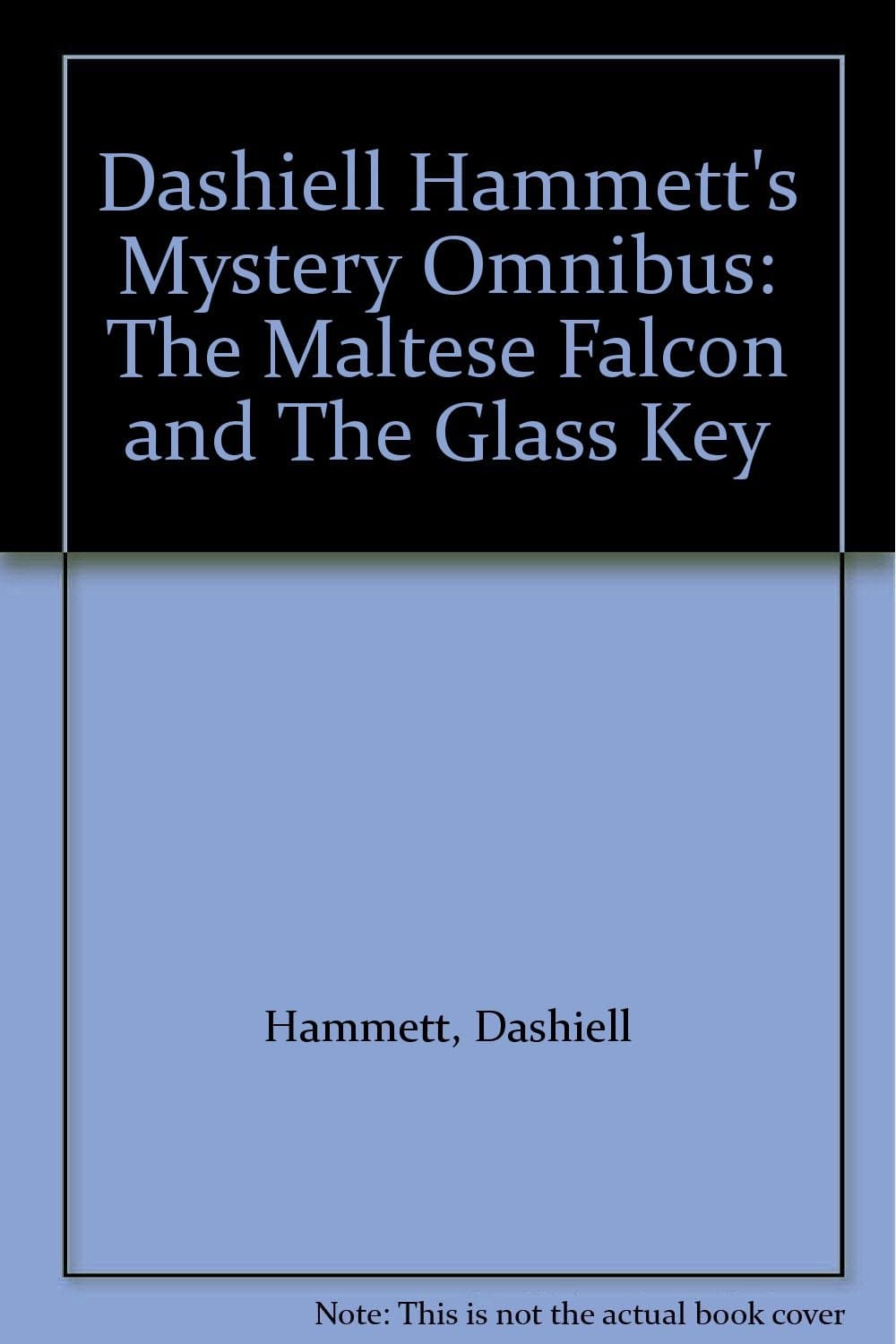Dashiell Hammett's Mystery Omnibus: The Maltese Falcon and The Glass Key