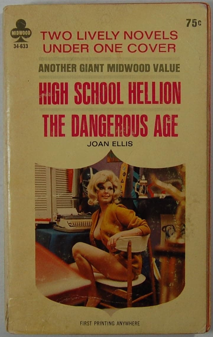 High School Hellion/The Dangerous Age : Two Lively novels under one cover [Paperback] Ellis, Joan by null