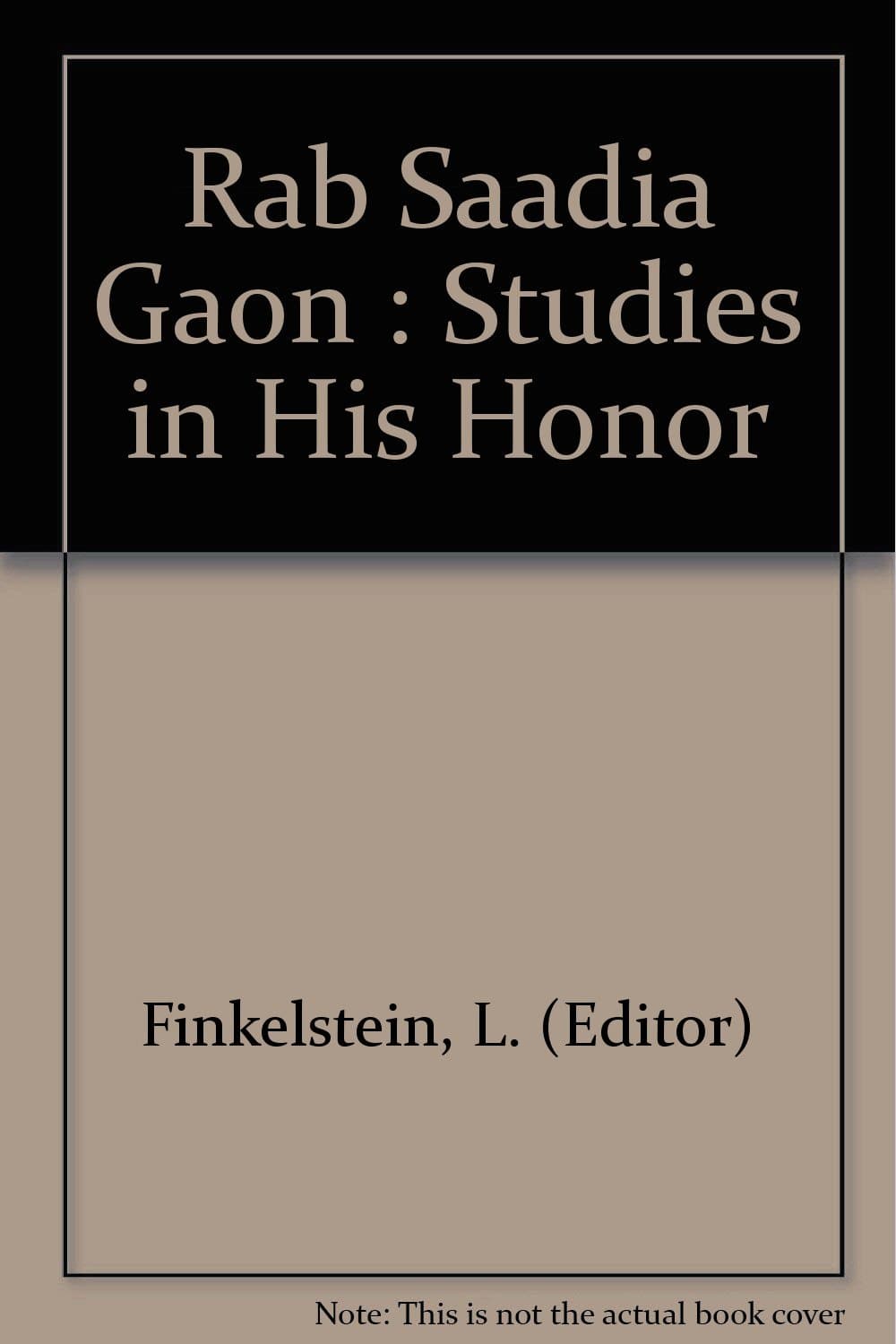 Rab Saadia gaon: studies in his honor [Hardcover] Finkelstein, Louis, ed. by null