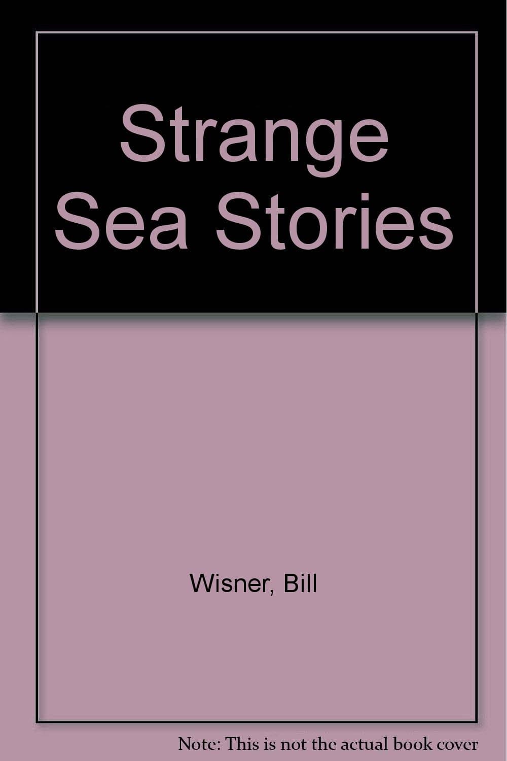 Strange Sea Stories Wisner, Bill by null