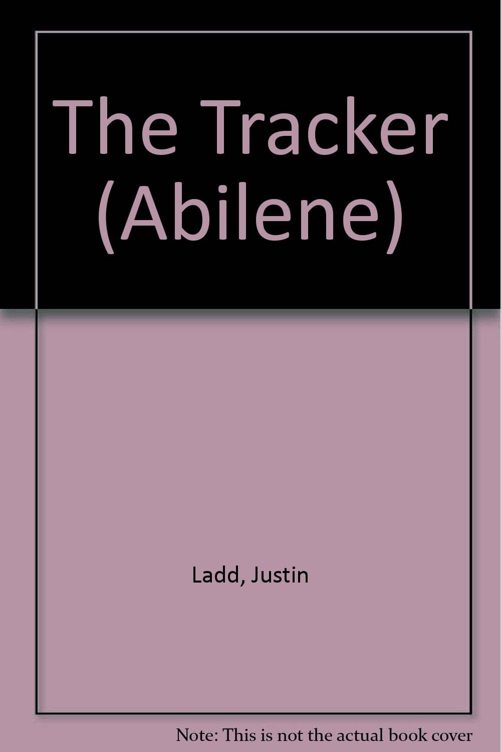 The Tracker (Abilene #9) Justin Ladd by null