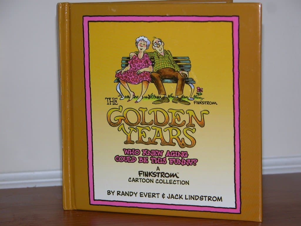THE GOLDEN YEARS!WHO KNEW AGING COULD BE THIS FUNNY! (A FINKSTROM CARTOON COLLECTION) [Unknown Binding] unknown author by null